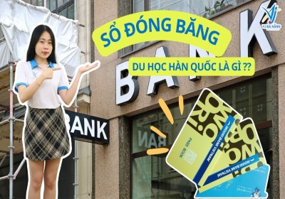 Tìm hiểu chi tiết SỔ ĐÓNG BĂNG DU HỌC HÀN QUỐC [2025]