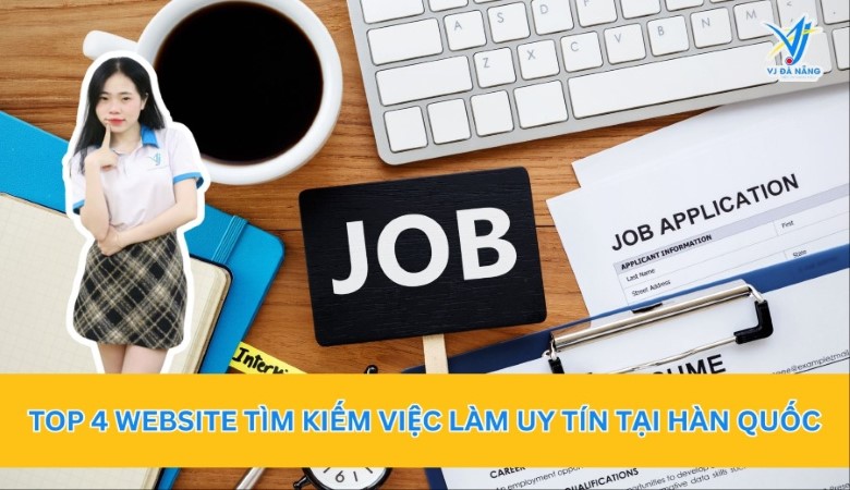 Top 4 Website Tìm Kiếm Việc Làm Uy Tín Tại Hàn Quốc Cho Du Học Sinh