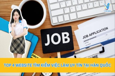 Top 4 Website Tìm Kiếm Việc Làm Uy Tín Tại Hàn Quốc Cho Du Học Sinh