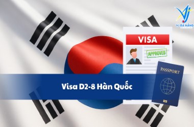 Visa D2-8 Hàn Quốc - Thông tin & Điều kiện xin visa