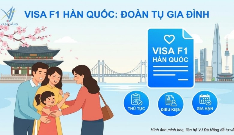 Visa F1 Hàn Quốc - Thăm thân & Gia hạn visa